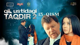 Qil Ustidagi Taqdir 2 - mavsum 13 - qism (milliy serial) | Қил Устидаги Тақдир 2 -мавсум 13 - қисм