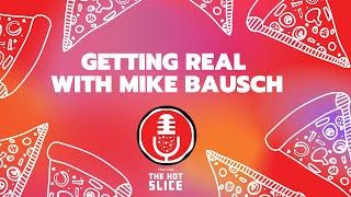 119. Getting Real with Mike Bausch