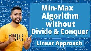 Min-Max Algorithm without Divide & Conquer | Linear Approach | Find Max & Min