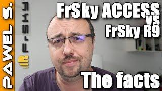 FrSky ACCESS vs FrSky R9 radio system - The Facts