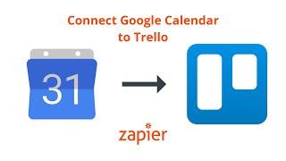 Updated: Connect Google Calendar to Trello - Create an Integration and Add Cards from New Events