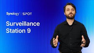 Getting to know Surveillance Station 9 | Synology SPOT