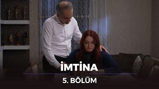 İmtina - 5.Bölüm