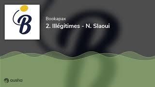 2. Illégitimes - N. Slaoui