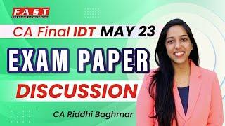 CA FINAL IDT May23 Exam Paper Discussion - CA Riddhi Baghmar