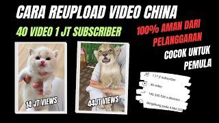 CARA REUPLOAD VIDEO CHINA 40 VIDEO 1JT SUBSCRIBER COCOK UNTUK PEMUA - IDE KONTEN PEMULA 2024