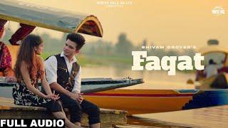 FAQAT (Full Audio) Shivam Grover | Laakshi | Hindi Song | Sad Song