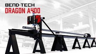 Bend-Tech Dragon A400: The Essential CNC Tube Production Machine