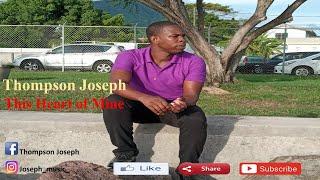 This Heart of Mine|Thompson Joseph|Joseph Music 2020