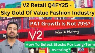 V2 Retail Q4FY25- PE Is Not 96| Fall In MRP Sales Contribution| V2 Retail Stock Latest News