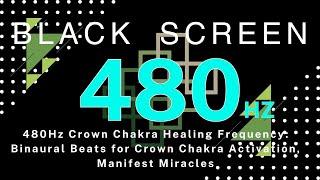 480Hz Crown Chakra Healing Frequency: Binaural Beats for Crown Chakra Activation, Manifest Miracles