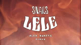 Snails - Lele (Alex Buretz remix)