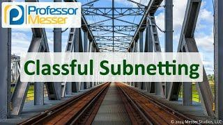 Classful Subnetting - CompTIA Network+ N10-009 - 1.7