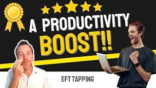 A Productivity Boost: EFT Tapping for Enhanced Focus & Productivity (HD)