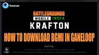 How to Download Battleground mobile India Early Access In Gameloop Emulator OR PC (100% Work)