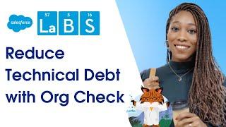 Reduce Technical Debt with Org Check