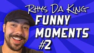 Rhys Da King Funny Moments #2