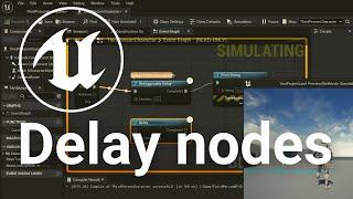 How To Use DELAY NODES in Unreal Engine