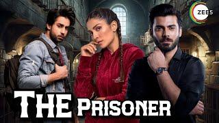 The Prisoner | Official Trailer | Fawad Khan | Ayeza Khan | Bilal Abbas | Zee 5 | Coming Soon