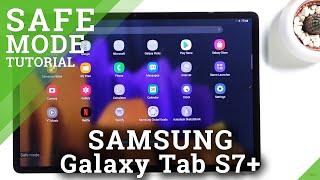 How to Run SAMSUNG Galaxy Tab S7+ in Safe Mode – Enter and Quit Safe Mode