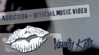 ADDICTION (OFFICIAL MUSIC VIDEO) - VANITY KILLS (FEAT. SAM BEAN)
