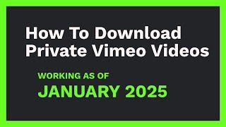 How to download Private Vimeo videos [JANUARY 2025]