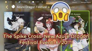 The Spike Cross - New Azure Dragon Festival Event!! 6/20!!!!  New Hanra / Rhuhyeon / Ayeon Skins!
