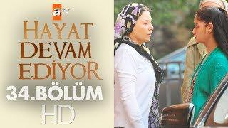 Hayat Devam Ediyor 34. Bölüm