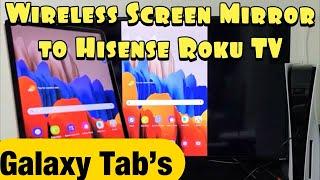 Galaxy Tab: How to Wireless Screen Mirror to Hisense Roku TV -Galaxy TAB A, A7, S7, S6, S5e, etc