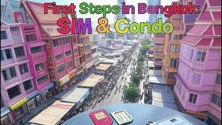 Arrival In Bangkok, Getting a SIM Card, First Look at Condo