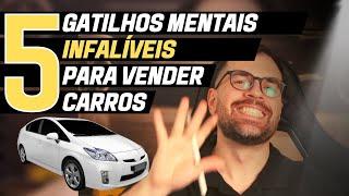 5 Gatilhos mentais infalíveis para vender carros