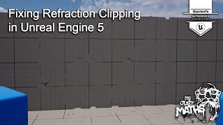 Fixing Refraction Clipping in Unreal 5