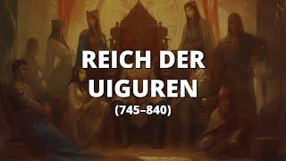 Das Vergessene Reich der Uiguren (745-840) | Historische Türkische Staaten