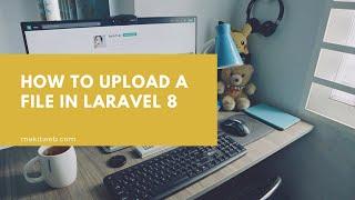 How to upload a file in Laravel 8