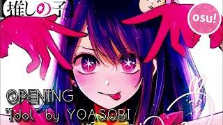 Oshi no Ko Opening『Idol』by YOASOBI | Osu!lazer