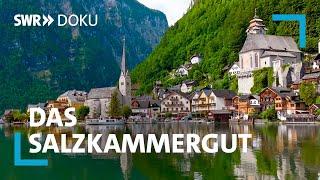 Das Salzkammergut - Berge, Seen und kaiserliches Flair | SWR Doku