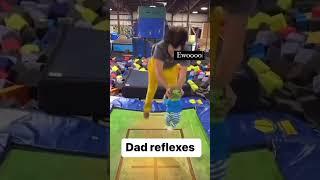 dad reflexes