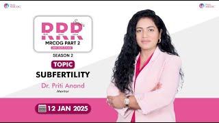 MRCOG | MRCOG Part 2 | Subfertility | Dr. Priti Anand | RRR Series Season 2 |  StudyMEDIC