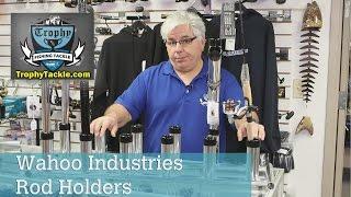 Wahoo Industries Rod Holders Review