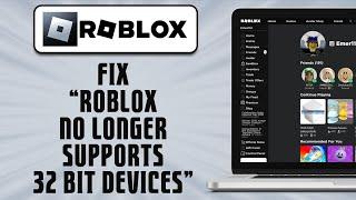 How To Fix “Roblox No Longer Supports 32 Bit Devices”  (easy solution)