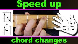 faster chord changes, LEFT HANDED (speed up guitar chords changes) - First Steps Guitar