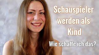 Schauspieler werden als Kind oder Jugendlicher- Wie kann ich es schaffen & was muss ich beachten?