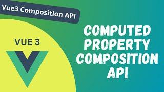 9. Computed Property in Vue 3 Composition API - Vue 3