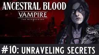 🩸Ancestral Blood - A Vampire the Masquerade Chronicle - Episode 10, Unraveling Secrets