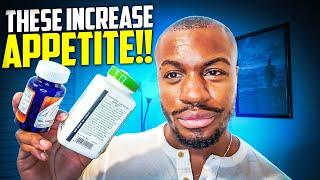 How To Increase Your Appetite | 3 Best Appetite Stimulants (Gain Weight Fast!)