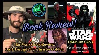 Star Wars Dark Disciple Quick Book Review (No Spoilers)