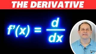 The Derivative - The Most Important Concept in Calculus