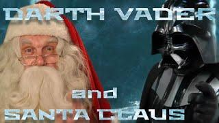 Darth Vader and Santa Claus ( STAR WARS FAN - SPECIAL CHRISTMAS )