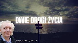 DWIE DROGI ŻYCIA | Mieczysław Bielak, Piła cz. IV