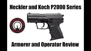 Heckler and Koch P2000 Series Armorer and Operator Review